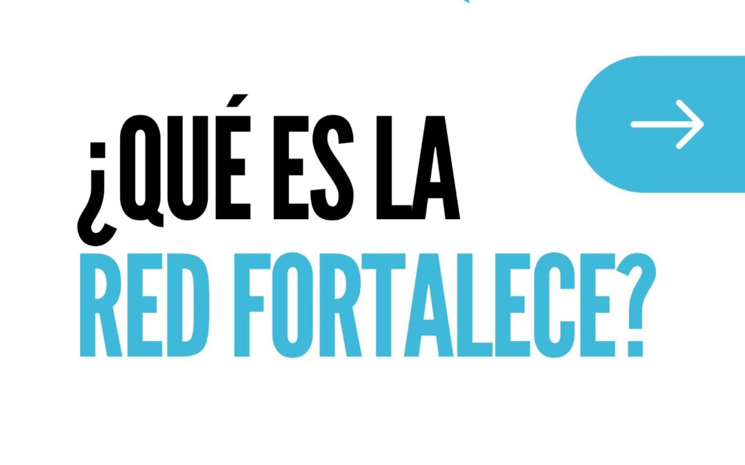 ¡Desde hoy somos parte de Red Fortalece!